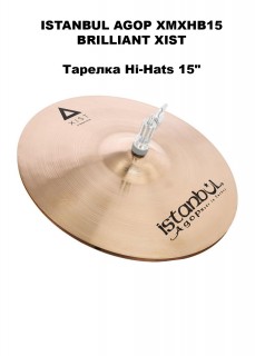 ISTANBUL AGOP XMXHB15 BRILLIANT XIST ������� Hi-Hats 15"